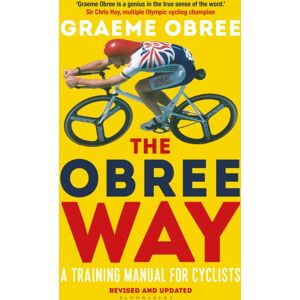 Bloomsbury Publishing PLC The Obree Way : A Training Manual For Cyclists - ‘a Must-Read’ Cycling Weekly Bloomsbury Publishing PLC The Obree Way : A Training Manual For Cyclists - ‘a Must-Read’ Cycling Weekly