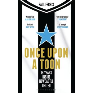 Bloomsbury Publishing PLC Once Upon A Toon : 18 Years Inside castle United Bloomsbury Publishing PLC Once Upon A Toon : 18 Years Inside castle United