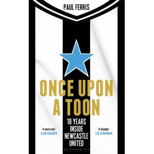 Bloomsbury Publishing PLC Once Upon A Toon : 18 Years Inside castle United Bloomsbury Publishing PLC Once Upon A Toon : 18 Years Inside castle United