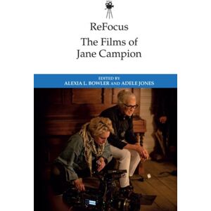 Edinburgh University Press Refocus: The Films Of Jane Campion Edinburgh University Press Refocus: The Films Of Jane Campion