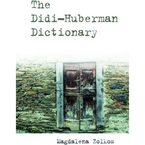 Edinburgh University Press The Didi-Huberman Dictionary Edinburgh University Press The Didi-Huberman Dictionary