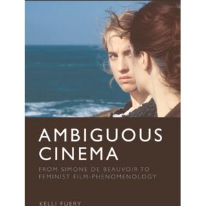Edinburgh University Press Ambiguous Cinema : From Simone De Beauvoir To Feminist Film-Phenomenology Edinburgh University Press Ambiguous Cinema : From Simone De Beauvoir To Feminist Film-Phenomenology