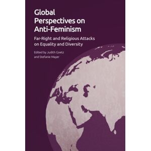 Edinburgh University Press Global Perspectives On Anti-Feminism : Far-Right And Religious Attacks On Equality And Diversity Edinburgh University Press Global Perspectives On Anti-Feminism : Far-Right And Religious Attacks On Equality And Diversity