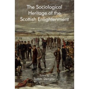 Edinburgh University Press The Sociological Heritage Of The Scottish Enlightenment Edinburgh University Press The Sociological Heritage Of The Scottish Enlightenment