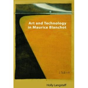 Edinburgh University Press Art And Technology In Maurice Blanchot Edinburgh University Press Art And Technology In Maurice Blanchot