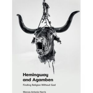 Edinburgh University Press Hemingway And Agamben : Finding Religion Without God Edinburgh University Press Hemingway And Agamben : Finding Religion Without God