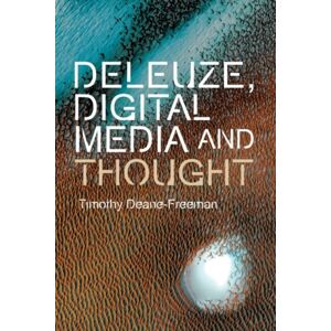 Edinburgh University Press Deleuze, Digital Media And Thought Edinburgh University Press Deleuze, Digital Media And Thought