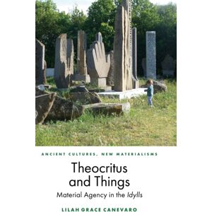 Edinburgh University Press Theocritus And Things : Material Agency In The Idylls Edinburgh University Press Theocritus And Things : Material Agency In The Idylls