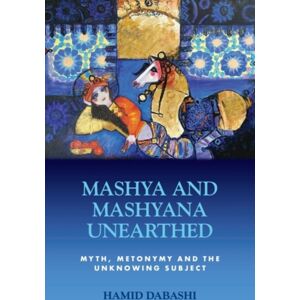 Edinburgh University Press Mashya And Mashyana Unearthed : Myth, Metonymy And The Unknowing Subject Edinburgh University Press Mashya And Mashyana Unearthed : Myth, Metonymy And The Unknowing Subject