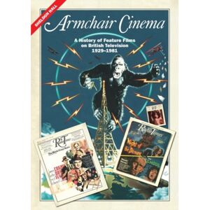 Edinburgh University Press Armchair Cinema : A History Of Feature Films On British Television, 1929-1981 Edinburgh University Press Armchair Cinema : A History Of Feature Films On British Television, 1929-1981