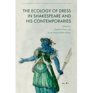 Edinburgh University Press The Ecology Of Dress In Shakespeare And His Contemporaries Edinburgh University Press The Ecology Of Dress In Shakespeare And His Contemporaries