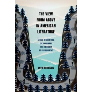 Edinburgh University Press The View From Above In American Literature : Aerial Description, The Imaginary And The Form Of Environment Edinburgh University Press The View From Above In American Literature : Aerial Description, The Imaginary And The Form Of Environment