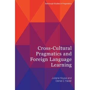 Edinburgh University Press Cross-Cultural Pragmatics And Foreign Language Learning Edinburgh University Press Cross-Cultural Pragmatics And Foreign Language Learning
