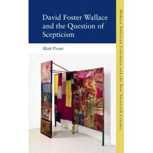 Edinburgh University Press David Foster Wallace And The Question Of Scepticism Edinburgh University Press David Foster Wallace And The Question Of Scepticism