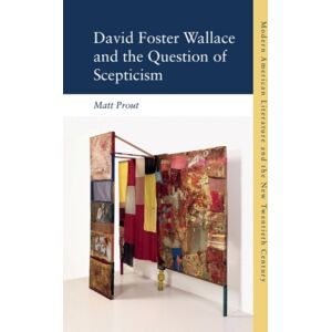 Edinburgh University Press David Foster Wallace And The Question Of Scepticism Edinburgh University Press David Foster Wallace And The Question Of Scepticism