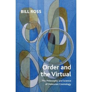 Edinburgh University Press Order And The Virtual : The Philosophy And Science Of Deleuzian Cosmology Edinburgh University Press Order And The Virtual : The Philosophy And Science Of Deleuzian Cosmology