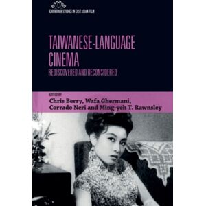 Edinburgh University Press Taiwanese-Language Cinema : Rediscovered And Reconsidered Edinburgh University Press Taiwanese-Language Cinema : Rediscovered And Reconsidered