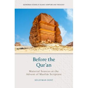 Edinburgh University Press Before The Qur’an : Material Sources At The Advent Of Muslim Scripture Edinburgh University Press Before The Qur’an : Material Sources At The Advent Of Muslim Scripture
