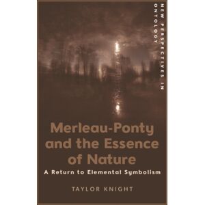 Edinburgh University Press Merleau-Ponty And The Essence Of Nature : A Return To Elemental Symbolism Edinburgh University Press Merleau-Ponty And The Essence Of Nature : A Return To Elemental Symbolism