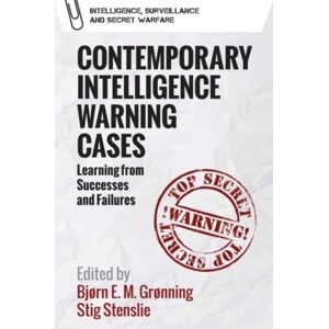 Edinburgh University Press Contemporary Intelligence Warning Cases : Learning From Successes And Failures Edinburgh University Press Contemporary Intelligence Warning Cases : Learning From Successes And Failures