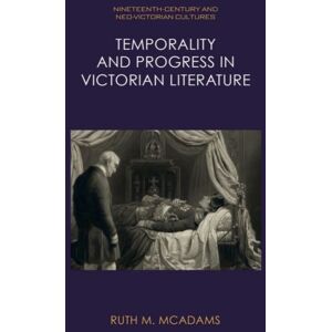 Edinburgh University Press Temporality And Progress In Victorian Literature Edinburgh University Press Temporality And Progress In Victorian Literature