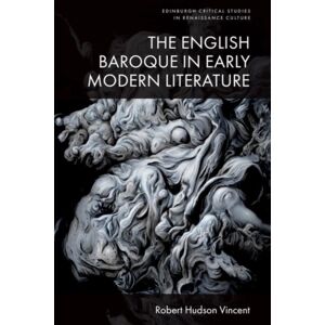 Edinburgh University Press The English Baroque In Early Modern Literature Edinburgh University Press The English Baroque In Early Modern Literature