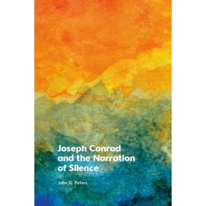 Edinburgh University Press Joseph Conrad And The Narration Of Silence Edinburgh University Press Joseph Conrad And The Narration Of Silence