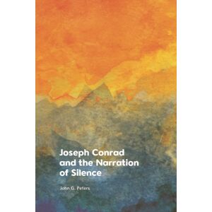 Edinburgh University Press Joseph Conrad And The Narration Of Silence Edinburgh University Press Joseph Conrad And The Narration Of Silence