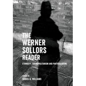 Edinburgh University Press The Werner Sollors Reader : Ethnicity, Cosmopolitanism And Particularism Edinburgh University Press The Werner Sollors Reader : Ethnicity, Cosmopolitanism And Particularism