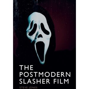 Edinburgh University Press The Postmodern Slasher Film Edinburgh University Press The Postmodern Slasher Film