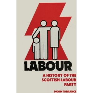 Edinburgh University Press A History Of The Scottish Labour Party Edinburgh University Press A History Of The Scottish Labour Party