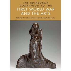 Edinburgh University Press The Edinburgh Companion To The First World War And The Arts Edinburgh University Press The Edinburgh Companion To The First World War And The Arts