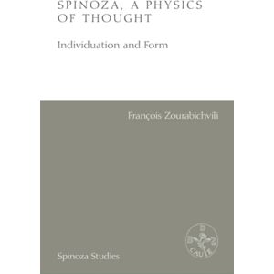 Edinburgh University Press Spinoza, A Physics Of Thought : Individuation And Form Edinburgh University Press Spinoza, A Physics Of Thought : Individuation And Form