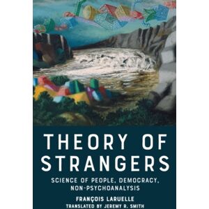 Edinburgh University Press Theory Of Strangers : Science Of People, Democracy, Non-Psychoanalysis Edinburgh University Press Theory Of Strangers : Science Of People, Democracy, Non-Psychoanalysis