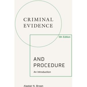 Edinburgh University Press Criminal Evidence And Procedure, 5th Edition : An Introduction Edinburgh University Press Criminal Evidence And Procedure, 5th Edition : An Introduction