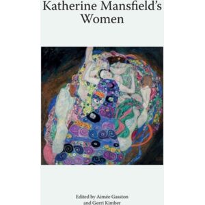 Edinburgh University Press Katherine Mansfield'S Women Edinburgh University Press Katherine Mansfield'S Women