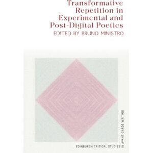 Edinburgh University Press Transformative Repetition In Experimental And Post-Digital Poetics Edinburgh University Press Transformative Repetition In Experimental And Post-Digital Poetics