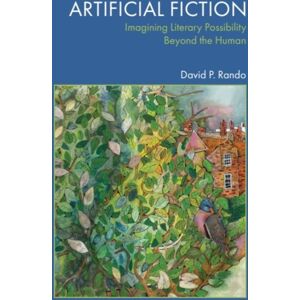 Edinburgh University Press Artificial Fiction : Imagining Literary Possibility Beyond The Human Edinburgh University Press Artificial Fiction : Imagining Literary Possibility Beyond The Human