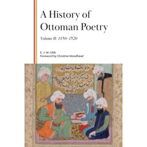 Edinburgh University Press A History Of Ottoman Poetry, Volume Ii : 1450–1520 Edinburgh University Press A History Of Ottoman Poetry, Volume Ii : 1450–1520