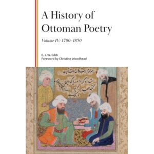 Edinburgh University Press A History Of Ottoman Poetry, Volume Iv : 1700–1850 Edinburgh University Press A History Of Ottoman Poetry, Volume Iv : 1700–1850