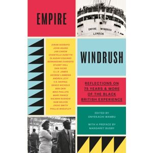 Orion Publishing Co Empire Windrush : Reflections On 75 Years & More Of The Black British Experience Orion Publishing Co Empire Windrush : Reflections On 75 Years & More Of The Black British Experience