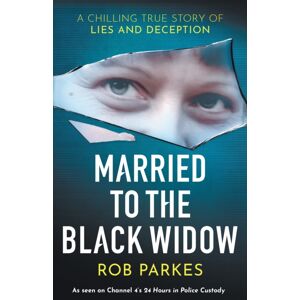 Orion Publishing Co Married To The Black Widow : A Chilling True Story Of Lies And Deception Orion Publishing Co Married To The Black Widow : A Chilling True Story Of Lies And Deception