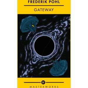 Orion Publishing Co Gateway : The Of The Sf Masterworks Orion Publishing Co Gateway : The Of The Sf Masterworks