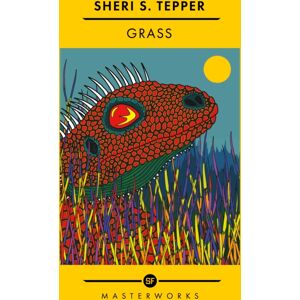 Orion Publishing Co Grass : The Of The Sf Masterworks Orion Publishing Co Grass : The Of The Sf Masterworks