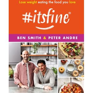 Orion Publishing Co #itsfine : Lose Weight Eating The Food You Love Orion Publishing Co #itsfine : Lose Weight Eating The Food You Love