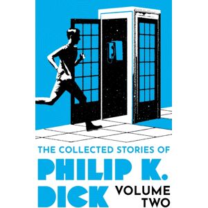 Orion Publishing Co The Collected Stories Of Philip K. Dick Volume 2 Orion Publishing Co The Collected Stories Of Philip K. Dick Volume 2