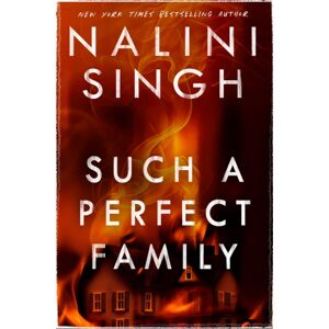 Orion Publishing Co Such A Perfect Family : The Riveting Thriller From York Times seller Nalini Singh Orion Publishing Co Such A Perfect Family : The Riveting Thriller From York Times seller Nalini Singh