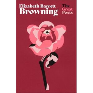 Orion Publishing Co Elizabeth Barrett Browning : Much-Loved Poems From One Of The Greatest Romantic Poets Orion Publishing Co Elizabeth Barrett Browning : Much-Loved Poems From One Of The Greatest Romantic Poets
