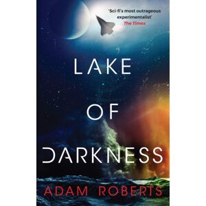 Orion Publishing Co Lake Of Darkness : The Mindbending Science Fiction Novel From Adam Roberts Orion Publishing Co Lake Of Darkness : The Mindbending Science Fiction Novel From Adam Roberts
