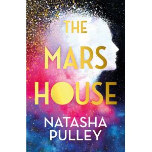 Orion Publishing Co The Mars House : A Bbc Radio 2 Book Club Pick Orion Publishing Co The Mars House : A Bbc Radio 2 Book Club Pick